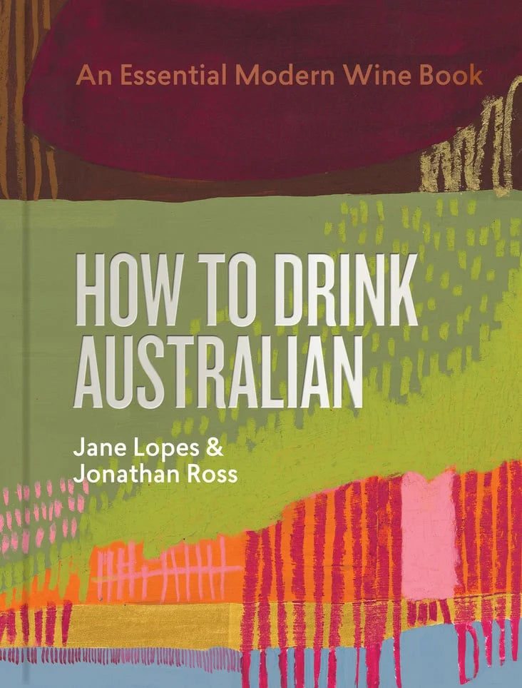 How to Drink Australian — An Essential Modern Wine Book